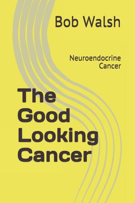 The Good Looking Cancer : Neuroendocrine Cancer