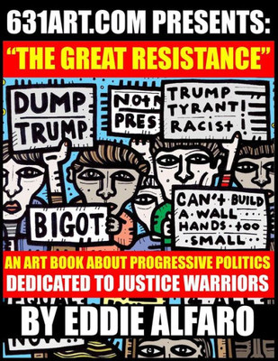 The Great Resistance : An Art Book About Progressive Politics