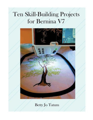Ten Skill-Building Projects For Bernina