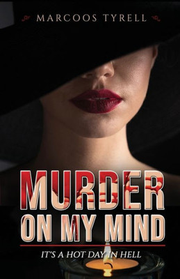 Murder On My Mind : It'S A Hot Day In Hell