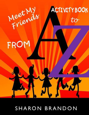 Meet My Friends From A To Z Activity Book