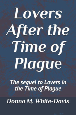 Lovers After The Time Of Plague : The Sequel To Lovers In The Time Of Plague