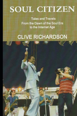Soul Citizen : Tales And Travels From The Dawn Of The Soul Era To The Internet Age