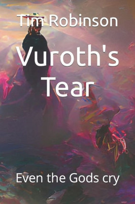 Vuroth'S Tear : Even The Gods Cry