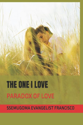 The One I Love : Paradox Of Love