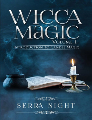 Wicca Magic Vol 1 : Introduction To Candle Magic