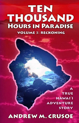 Ten Thousand Hours In Paradise : Reckoning