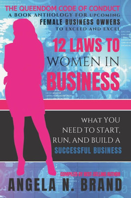 The Queendom Code Of Conduct : 12 Laws To Women In Business