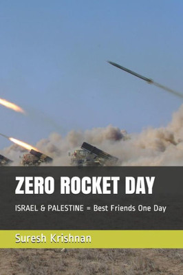 Zero Rocket Day : Israel And Palestine = Best Friends One Day