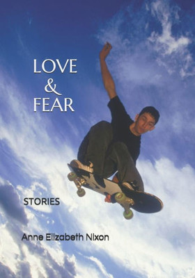 Love And Fear : Stories