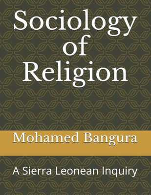 Sociology Of Religion : A Sierra Leonean Inquiry