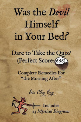 Was The Devil Himself In Your Bed?