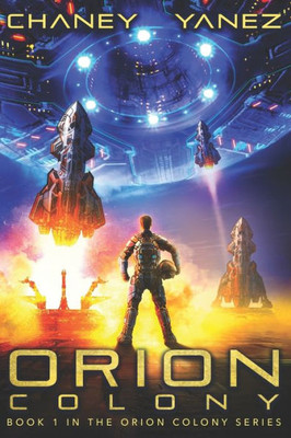 Orion Colony : An Intergalactic Space Opera Adventure