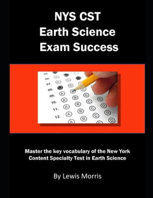 Nys Cst Earth Science Exam Success : Master The Key Vocabulary Of The New York Content Specialty Test In Earth Science