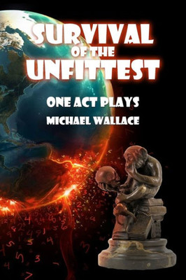 Survival Of The Unfittest : One Act Plays