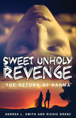 Sweet Unholy Revenge : The Return Of Karma