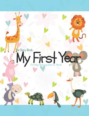 The Story Book My First Year For Baby That Was Born On March