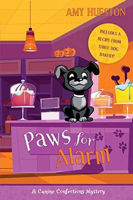 Paws for Alarm (A Canine Confections Mystery)