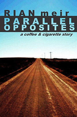 Parallel Opposites: a coffee and cigarette story