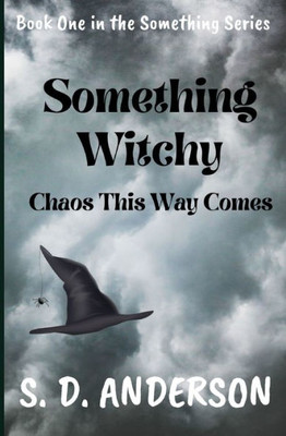 Something Witchy : Chaos This Way Comes