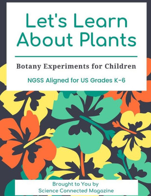 Let'S Learn About Plants : Botany Experiments For Children