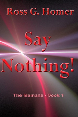 Say Nothing : The Mumans -