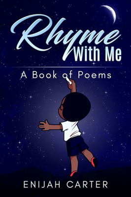 Rhyme With Me : A Book Of Poems