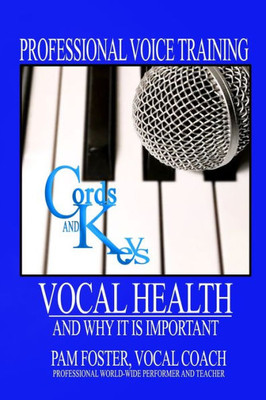 Vocal Health : And Why It Is Important