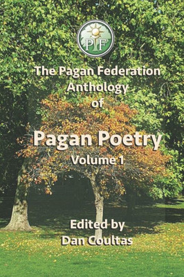 The Pagan Federation Anthology Of Pagan Poetry