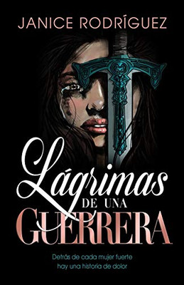 Lágrimas de una Guerrera (Spanish Edition)