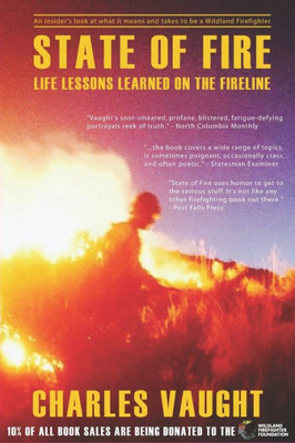 State Of Fire : Life Lessons Learned On The Fireline