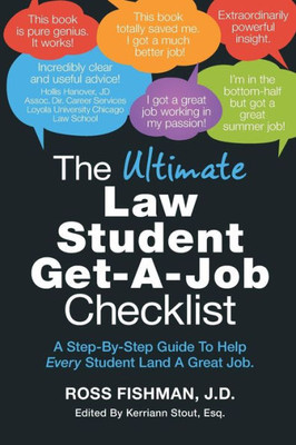 The Ultimate Law Student Get-A-Job Checklist : A Step-By-Step Guide To Help Every Student Land A Great Job