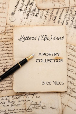 Letters (Un)Sent : A Poetry Collection