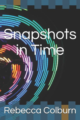 Snapshots In Time