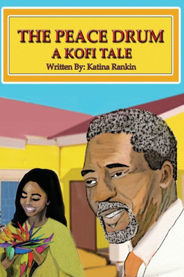 The Peace Drum : A Kofi Tale