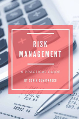 Risk Management : A Practical Guide