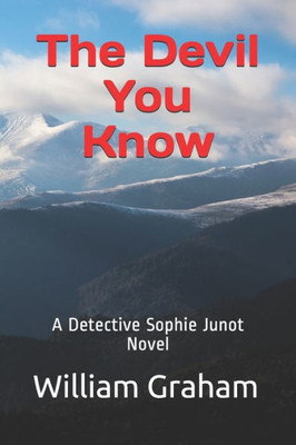 The Devil You Know : A Detective Sophie Junot Novel