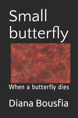 Small Butterfly : When A Butterfly Dies