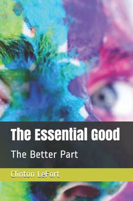 The Essential Good : The Better Part