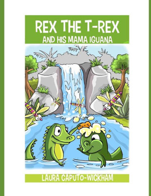 Rex The T-Rex And His Mama Iguana