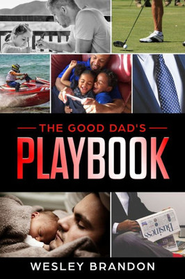 The Good Dad'S Playbook