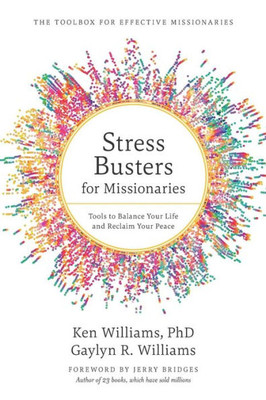 Stress Busters For Missionaries : Tools To Balance Your Life And Reclaim Your Peace