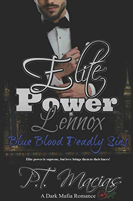 Elite Power: Lennox: The Elite power is supreme, but love brings them to their knees!