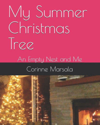 My Summer Christmas Tree : An Empty Nest And Me