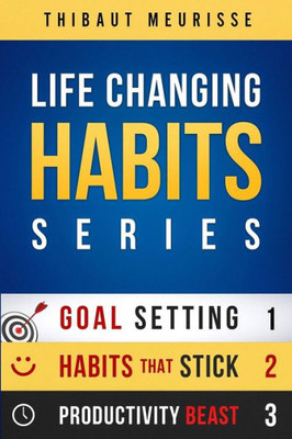 Life-Changing Habits Series : Your Personal Blueprint For Success And Happiness