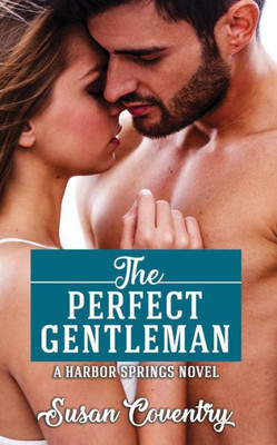 The Perfect Gentleman : A Harbor Springs Novel