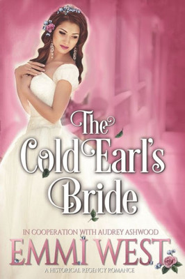 The Cold Earl'S Bride : A Historical Regency Romance