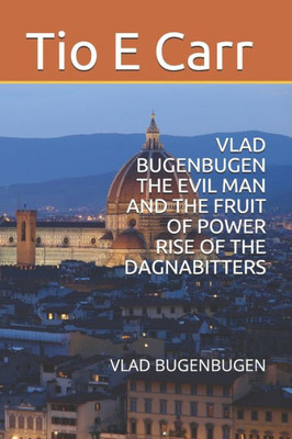 Vlad Bugenbugen The Evil Man And The Fruit Of Power Rise Of The Dagnabitters : Vlad Bugenbugen