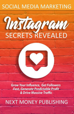 Social Media Marketing : Instagram Secrets Revealed
