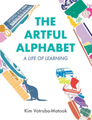 The Artful Alphabet : A Life Of Learning